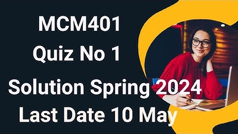 MCM401 Quiz No 1 Solution Spring 2024 | mcm401 quiz 1 solution 2024 | mcm401 quiz 1 solution