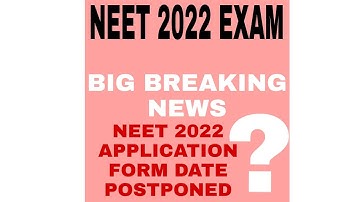 | BREAKING NEWS:- NEET 2022 APPLICATION FORM DATE POSTPONED|