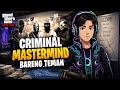 Criminal Mastermind Bareng Teman