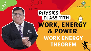 Class 11th – Work Energy Theorem | Work, Energy and Power | Tutorials Point