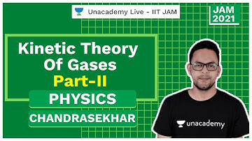 Kinetic Theory of Gases | Part-II | IIT JAM | Chandrasekhar | JAM 2021 | Unacademy Live