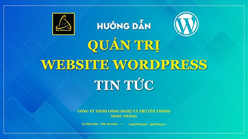 HƯỚNG DẪN QUẢN TRỊ WEBSITE TIN TỨC MÃ NGUỒN WORDPRESS FULL HD 2020 || NGỌC THẮNG
