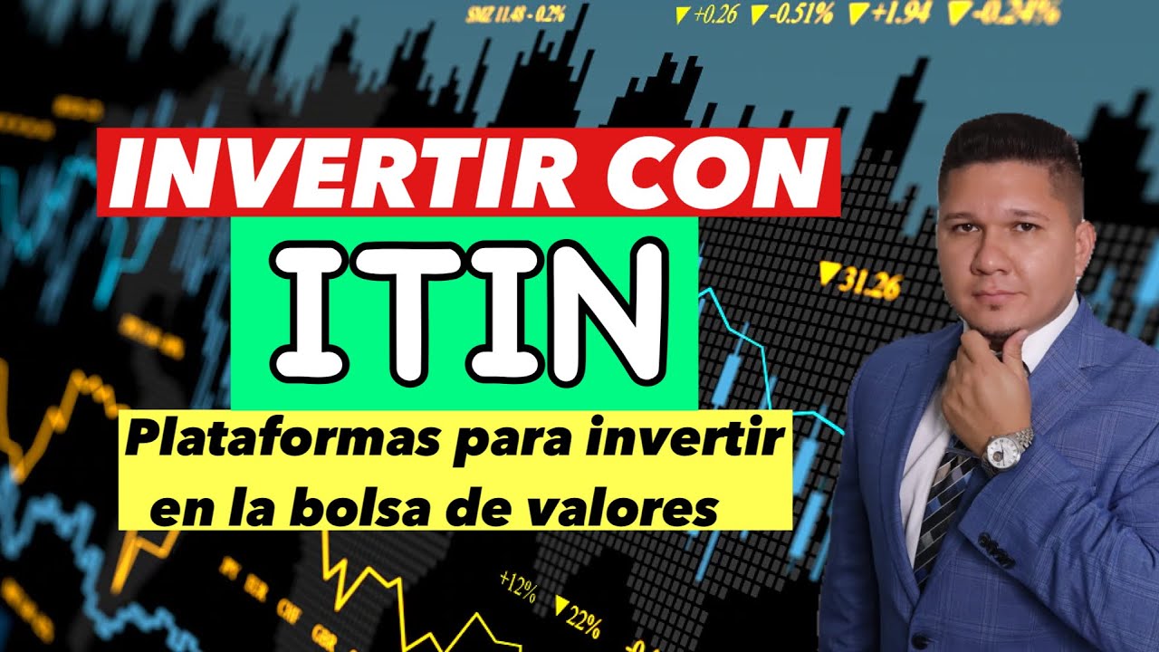 3 plataformas para invertir en la bolsa de valores con numero ITIN o ...
