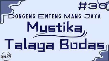 MUSTIKA TALAGA BODAS 30, Dongeng Enteng Mang Jaya, Carita Sunda @MangJayaOfficial