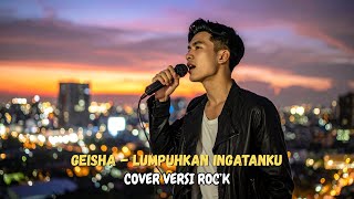 Download Lagu Lumpuhkan Ingatanku - Geisha  (Cover versi ROCK) MP3