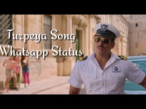 Turpeya Song Bharat Salman Khan Katrina Kaif Whatsapp Status