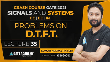 #35 | Problems on D.T.F.T. | Signals & Systems | Free Crash Course for GATE 2020 by Neeraj Sir