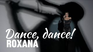 Roxana - Dance, dance!