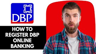 HOW TO REGISTER DBP ONLINE BANKING! PAANO MAG-REGISTER