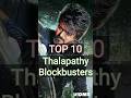 Top 10 thalapathy vijay highest grossersgreatestofalltimetrendingviralleothalapathyshortsfeed