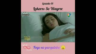 So Wayree EP 1 Legendado PT - Edit