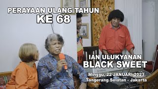 PERAYAAN ULANG TAHUN KE 68 | IAN ULUKYANAN BLACK SWEET