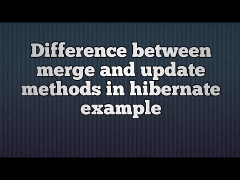 Video: Ano ang merge sa hibernate?