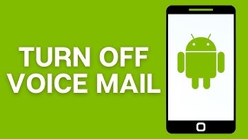 How to Turn Off Voice Mail on Android