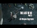 The last of us part ii remastered  all weapon upgrades 4k 60 fps basically asmr