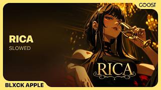 Blxck Apple  Rica Slowed