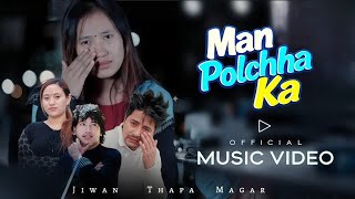 Man Polchha Ka- मन पलछ क Jiwan Thapa Magar Ft. Tejendra Bhandari, Dipa Thapa Offical Music