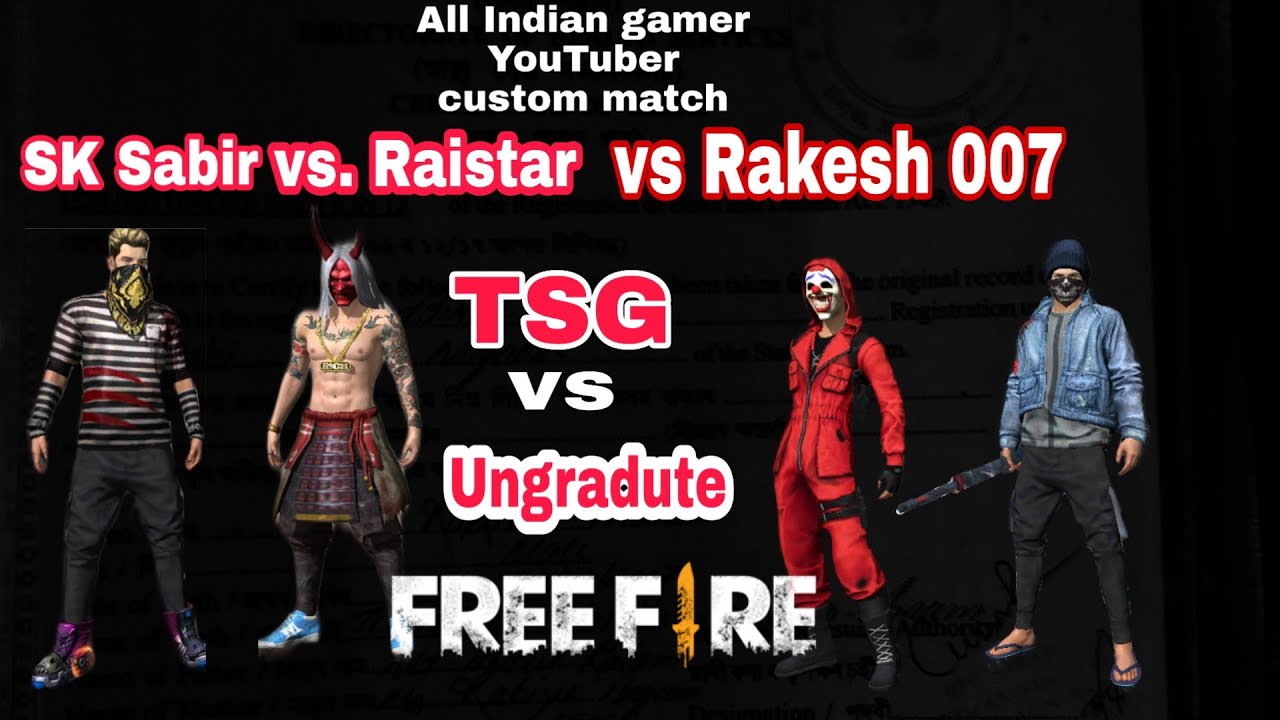 SK Sabir vs Raistar vs TSG Vs Ungradute vs Rakesh 007||custom match||