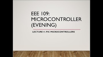 EEE 109 Microcontroller(Evening Batch)-Lecture 4 : PIC Microcontrollers
