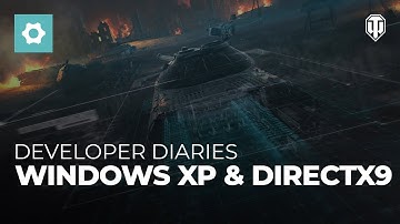 Developer Diaries: End of Windows XP and DirectX 9 Support