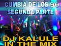 CUMBIA DE LOS 90 VERSIONES ORIGINALES ENGANCHADA #2 - DJ KALULE IN THE MIX