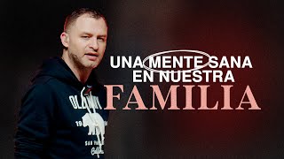 Una mente sana en nuestra Familia | Pastor Andrés Arango | La Central