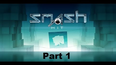 Smash Hit Gameplay Part 1