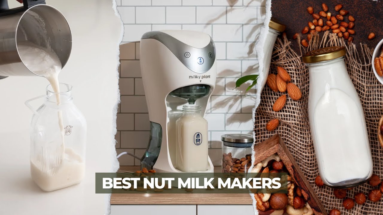 7 Best Nut Milk Makers of 2025: Which One Is Worth Your Money?
