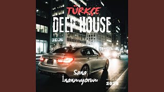 Sana İnanmıyorum (Deep House) (Radio Edit)