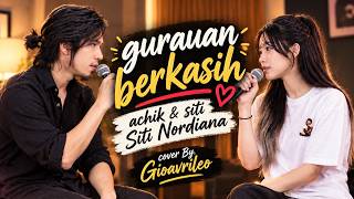 GURAUAN BERKASIH - ACHIK & SITI NORDIANA | COVER BY. GIOAVRILEO