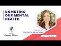 Unmuting our Mental Health – Rachel Druckenmiller | Podcast