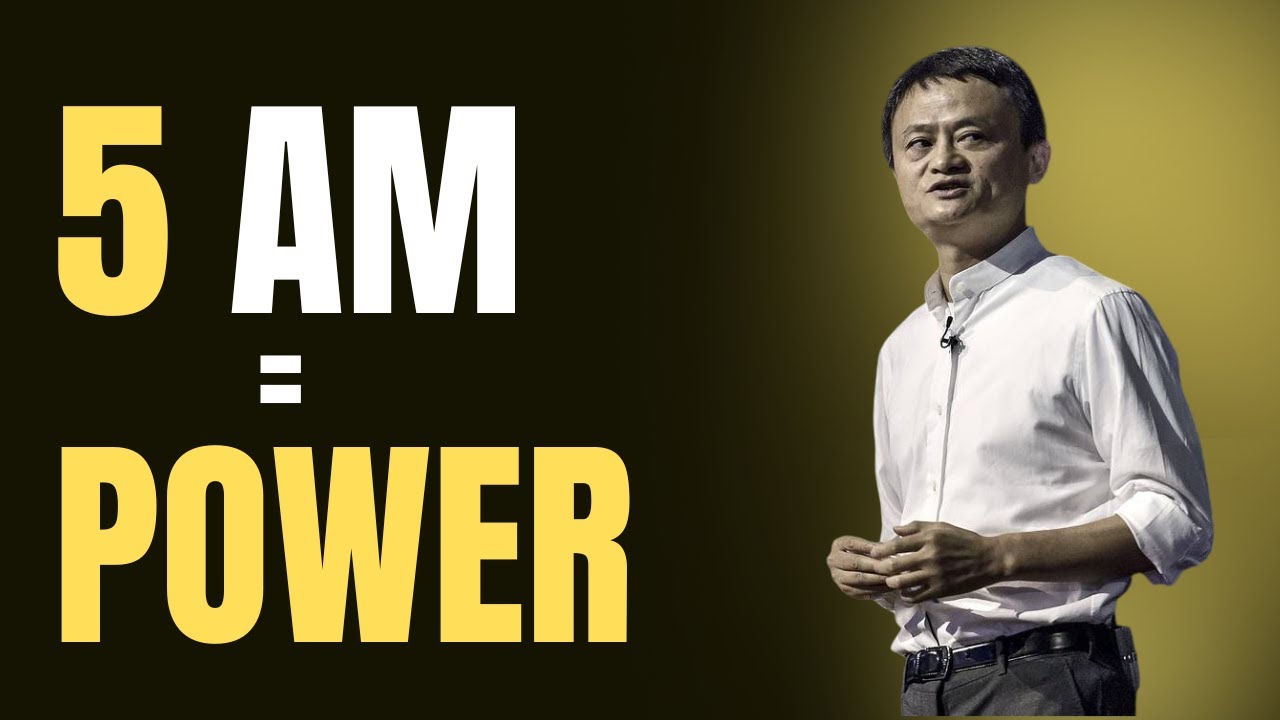 Wake Up at 5 AM and Your Life Will Never Be the Same | Inspired by Jack Ma | 