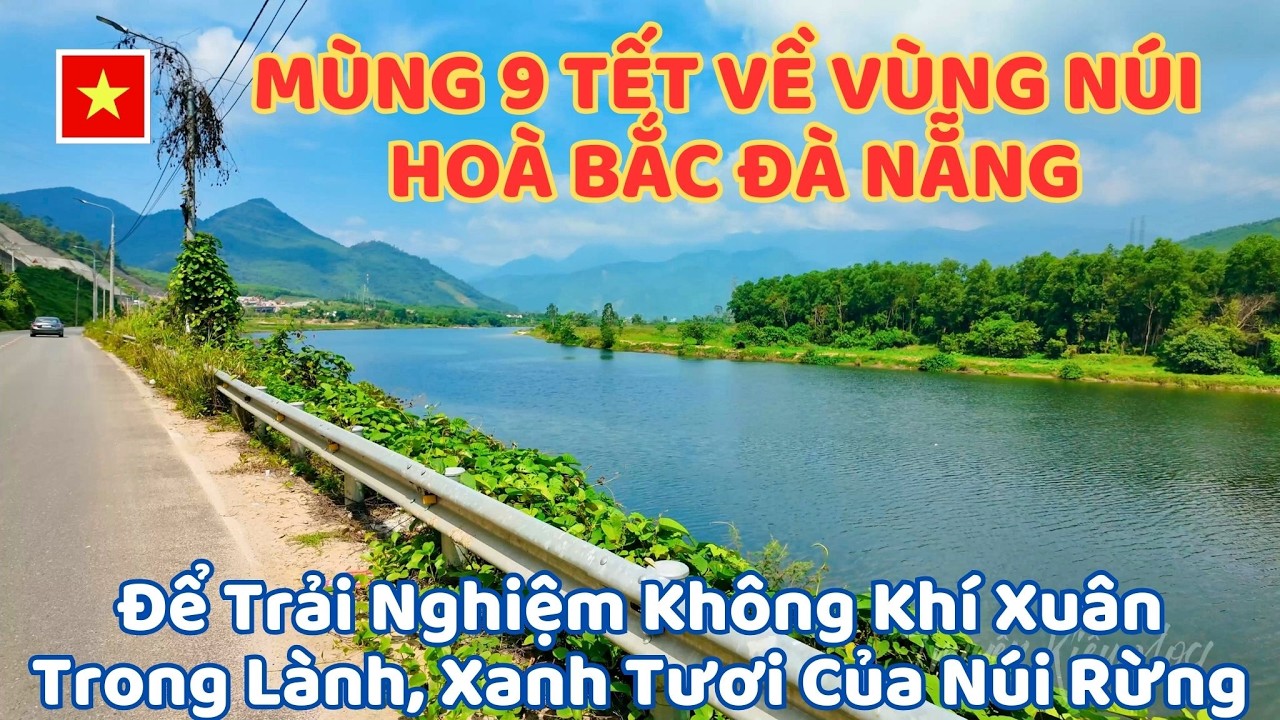 Về Vùng Núi Hoà Bắc Đà Nẵng Để Trải Nghiệm Không Khí Xuân Trong Lành, Xanh Tươi Của Núi Rừng