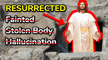 Every Piece Of Evidence For Jesus’ Resurrection