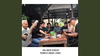 Tak Ingin Sendiri