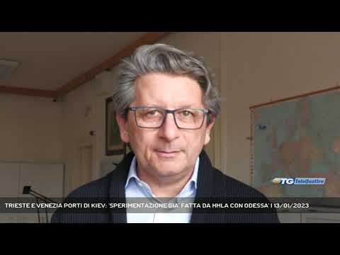 TRIESTE E VENEZIA PORTI DI KIEV: 'SPERIMENTAZIONE GIA' FATTA DA HHLA CON ODESSA' | 13/01/2023