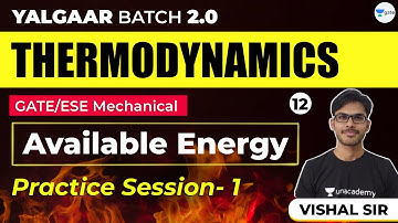 Available Energy- Practice Session - 1 | Thermodynamics | Lec - 12 |GATE 2021 Mechanical Engineering