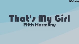 Fifth Harmony - That's My Girl (Lyrics)