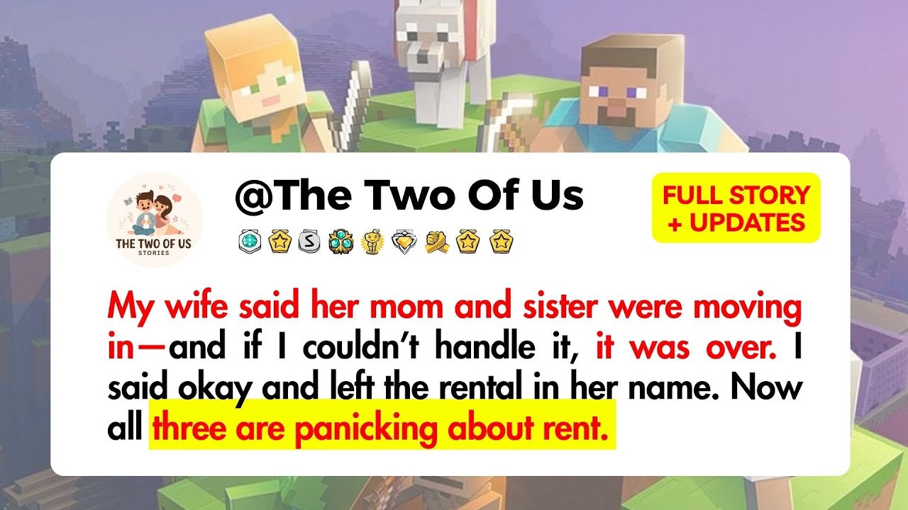 My wife said her mom and sister were moving in—and if I couldn’t handle it, it was over. I said..