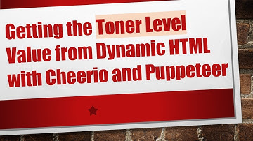 Getting the Toner Level Value from Dynamic HTML with Cheerio and Puppeteer