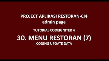 Tutorial CodeIgniter 4 - 30 - Aplikasi Restoran CI 4 - Coding Update Menu