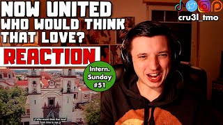 International Sunday EP_51: Now United - Who Would Think That Love? (Official MV) | REACTION