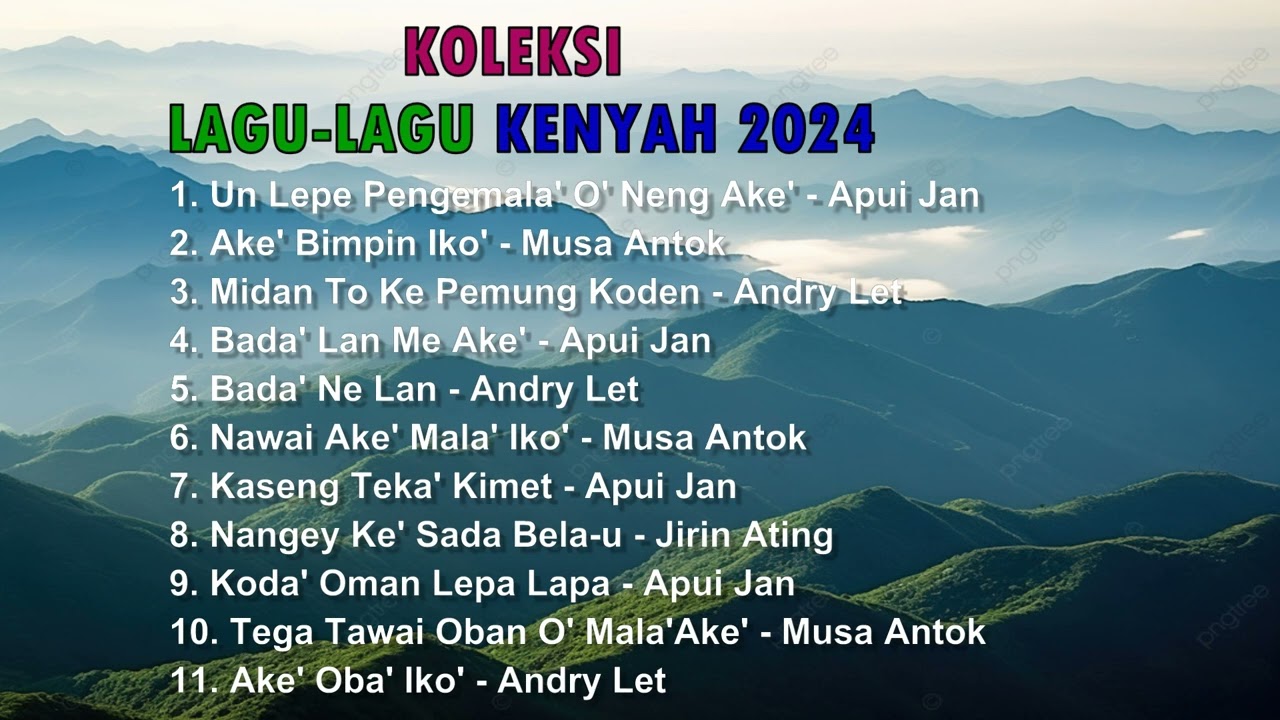 KOLEKSI 11 LAGU-LAGU KENYAH TERBAIK 2024 oleh Apui Jan, Musa Antok, Andry Let dan Jirin Ating