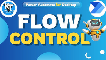 Flow Controls in Power Automate Desktop | Power Automate Desktop Tutorials | KT Sessions