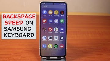 How to Increase or Decrease Backspace Speed on Samsung Keyboard