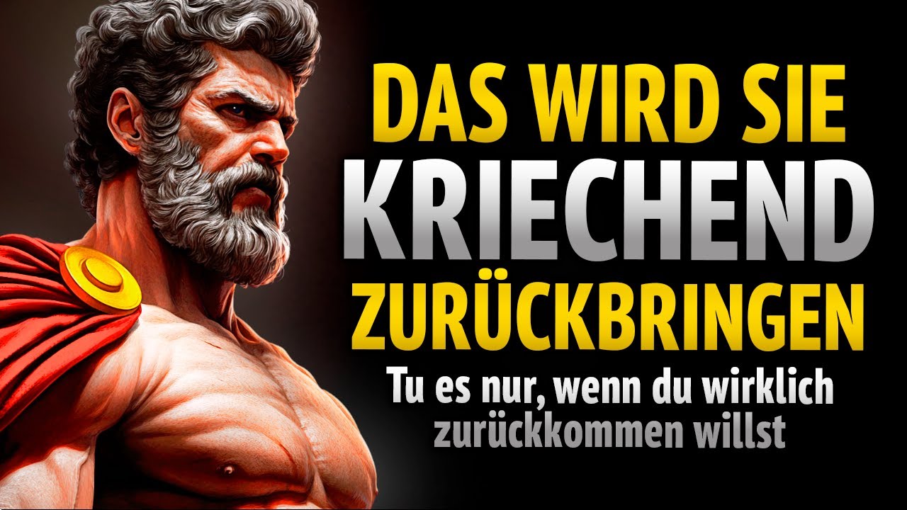 TU DAS EINFACH UND SIE WERDEN KRIECHEND ZU DIR ZURÜCKKEHREN – STOIZISMUS