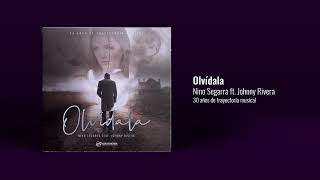 Video thumbnail of "Johnny Rivera & Nino Segarra - Olvídala (Audio Oficial)"