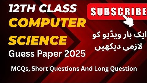 12th Class Computer Science | Guess Paper 2025 | MCQs , Short questions And Long Questions |