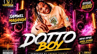 DOTTO BOY - SAMWEL MAGANGA  - 2026 LWENGE STUDIO 0777544819