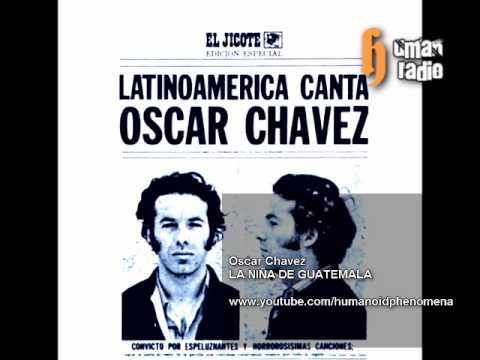 Oscar Chavez - LA NIA DE GUATEMALA [Audio HQ]
